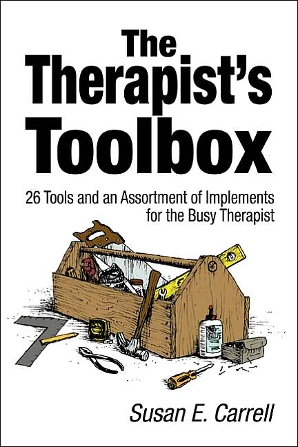 The Therapist's Toolbox: 26 Tools and an Assortment of Implements for the Busy Therapist