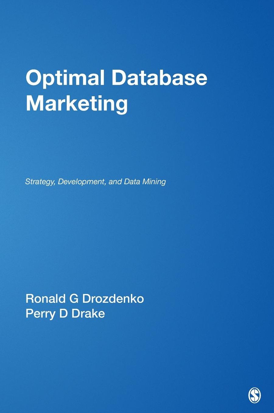 Optimal Database Marketing: Strategy, Development, and Data Mining