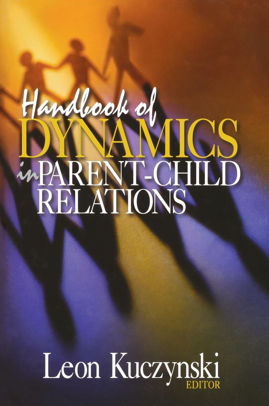 Handbook of Dynamics in Parent-Child Relations