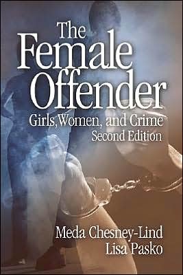 Female Offender : Girls, Women and Crime