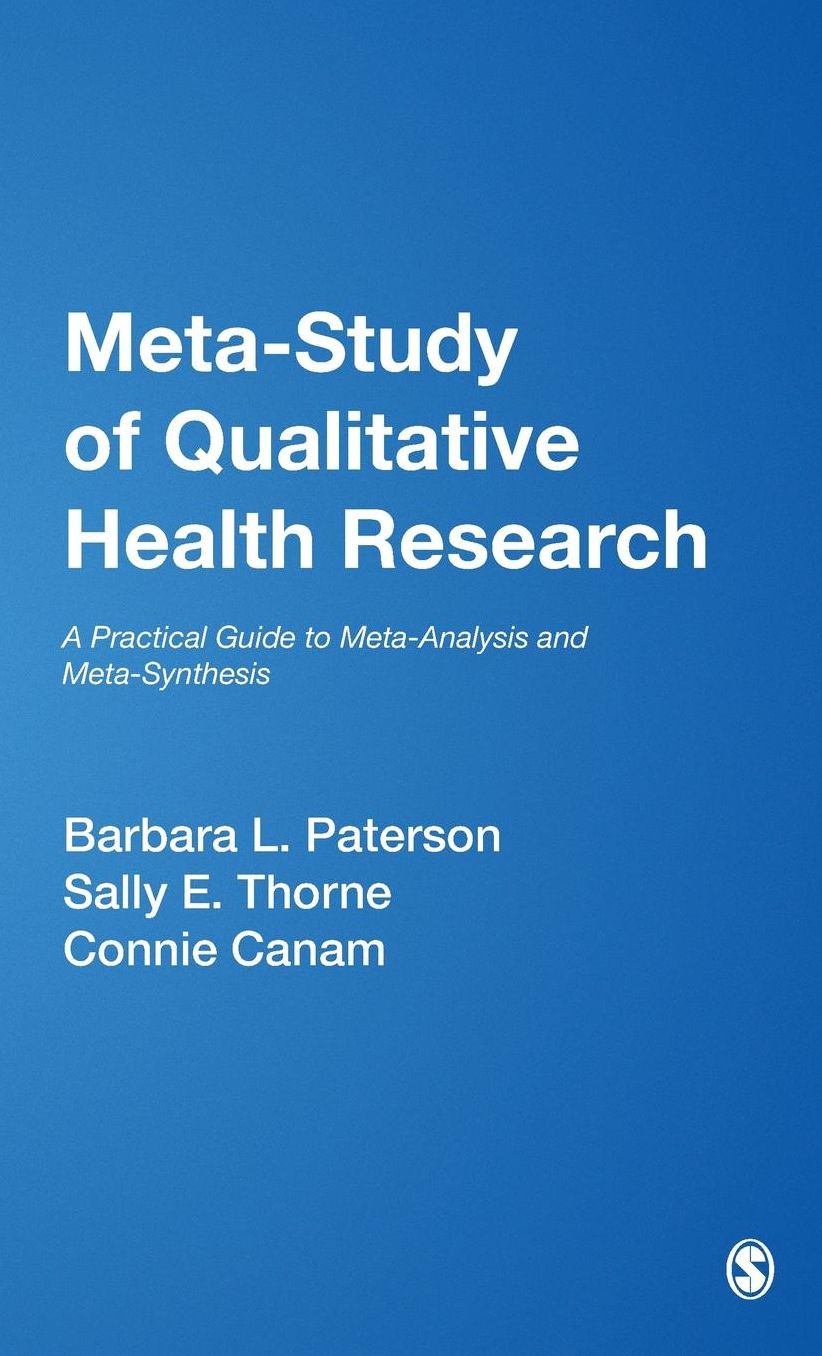Meta-Study of Qualitative Health Research: A Practical Guide to Meta-Analysis and Meta-Synthesis