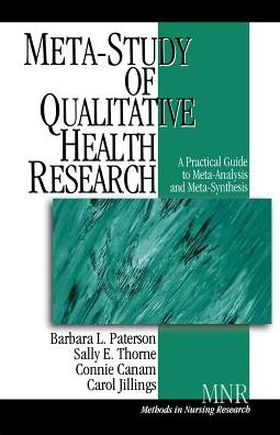 Meta-Study of Qualitative Health Research: A Practical Guide to Meta-Analysis and Meta-Synthesis