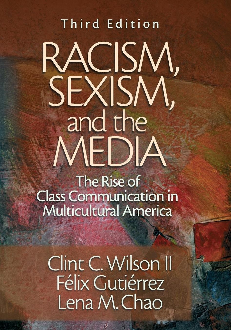 Racism, Sexism, and the Media: The Rise of Class Communication in Multicultural America