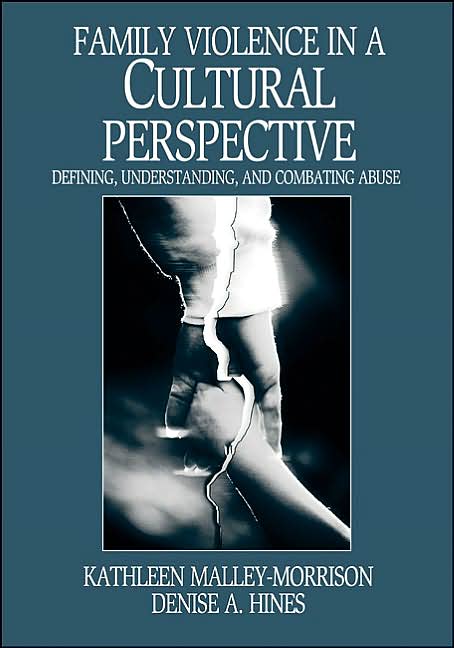 Family Violence in a Cultural Perspective: Defining, Understanding, and Combating Abuse