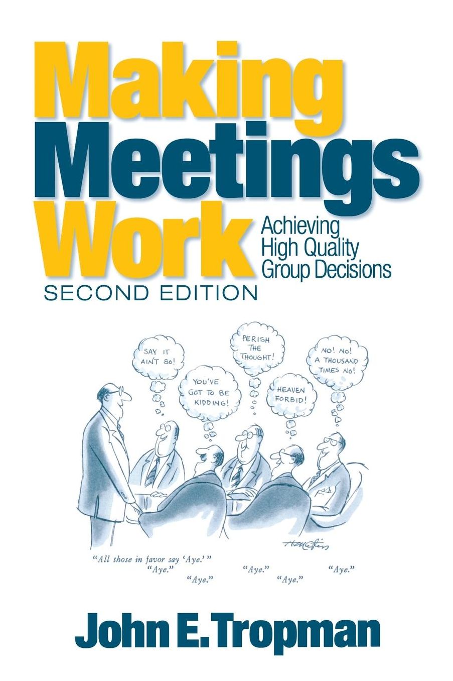 Making Meetings Work: Achieving High Quality Group Decisions