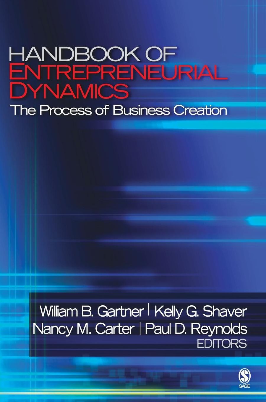 Handbook of Entrepreneurial Dynamics: The Process of Business Creation