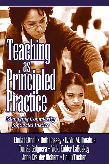 Teaching as Principled Practice: Managing Complexity for Social Justice