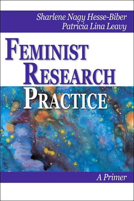 Feminist Research Practice: A Primer