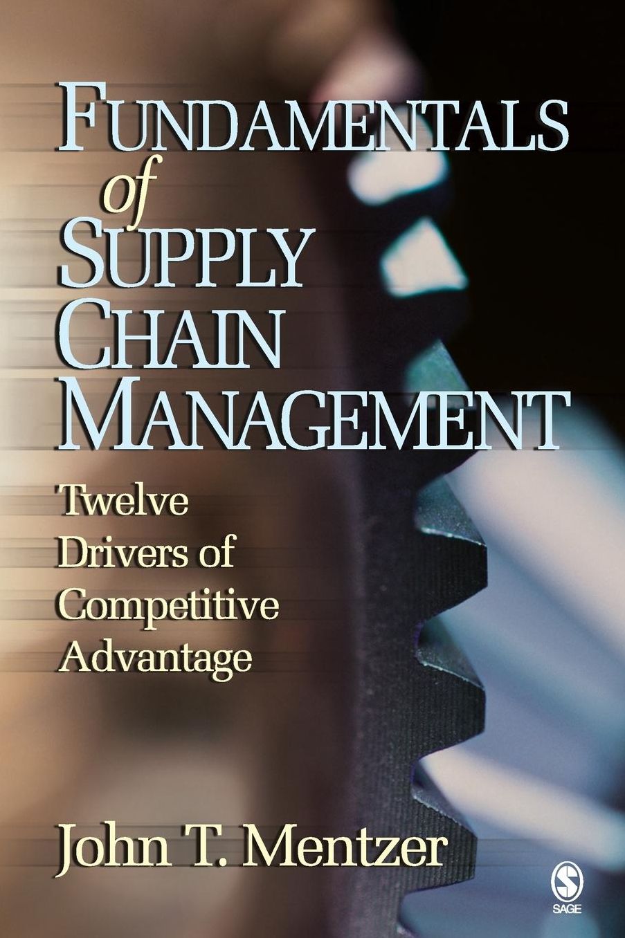 Fundamentals of Supply Chain Management: Twelve Drivers of Competitive Advantage