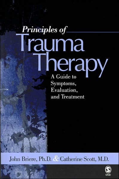 Principles of Trauma Therapy: A Guide to Symptoms, Evaluation, and Treatment