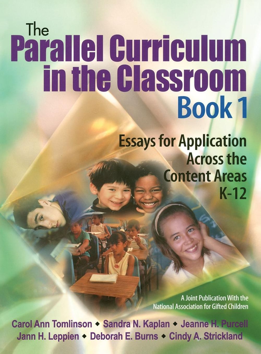 The Parallel Curriculum in the Classroom: Essays for Application Across the Content Areas, K-12