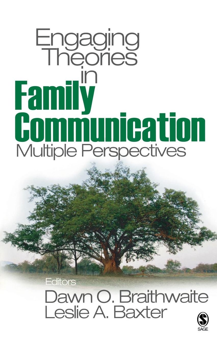 Engaging Theories in Family Communication: Multiple Perspectives