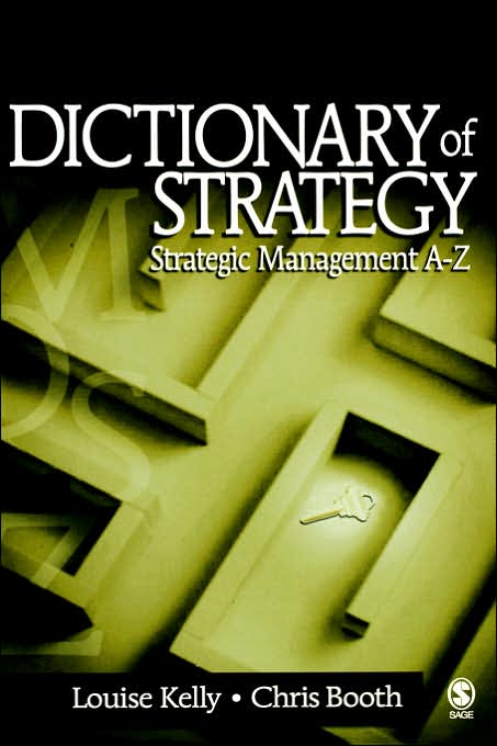 Dictionary of Strategy: Strategic Management A-Z