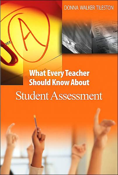 What Every Teacher Should Know about Student Assessment