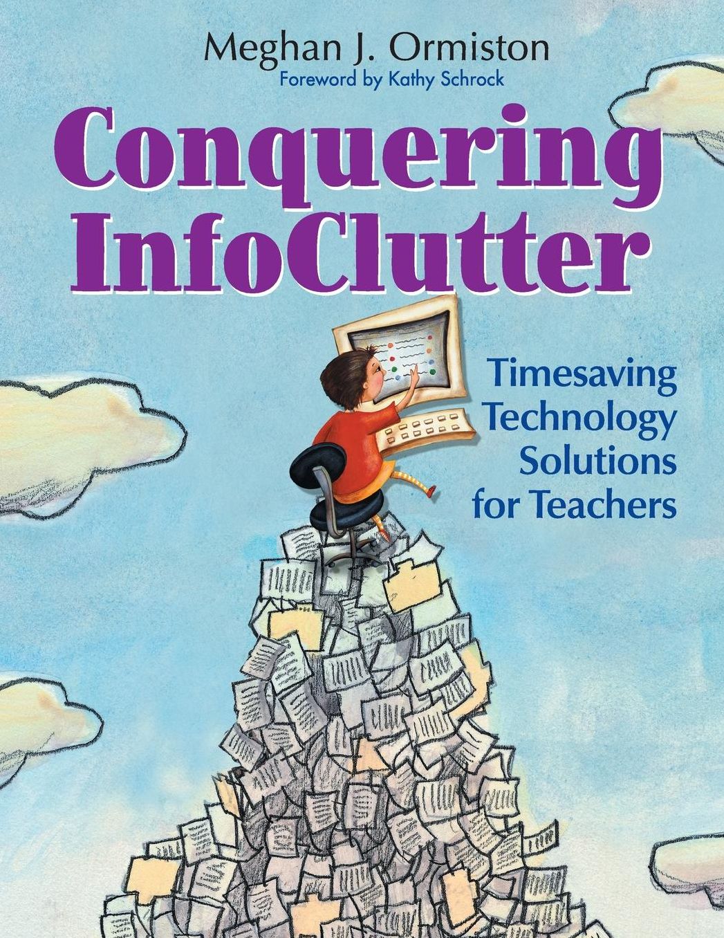 Conquering Infoclutter : Timesaving Technology Solutions for Teachers