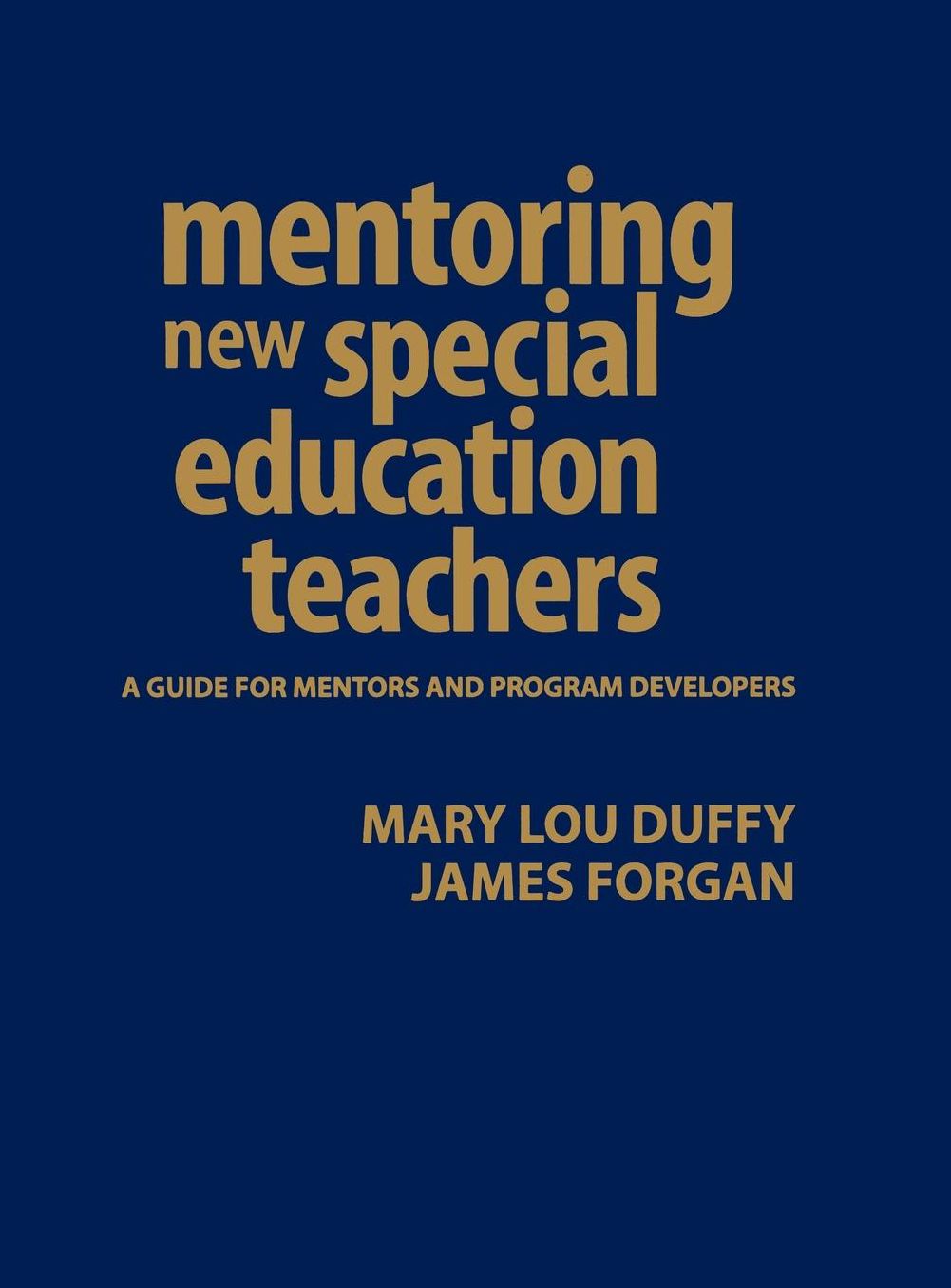 Mentoring New Special Education Teachers: A Guide for Mentors and Program Developers