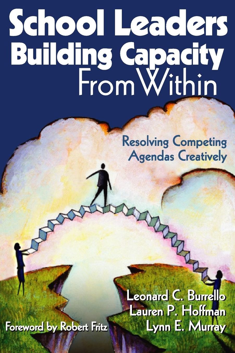 School Leaders Building Capacity From Within: Resolving Competing Agendas Creatively