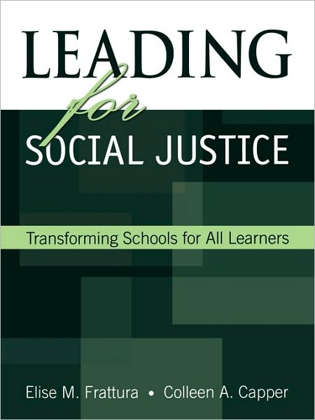 Leading for Social Justice: Transforming Schools for All Learners