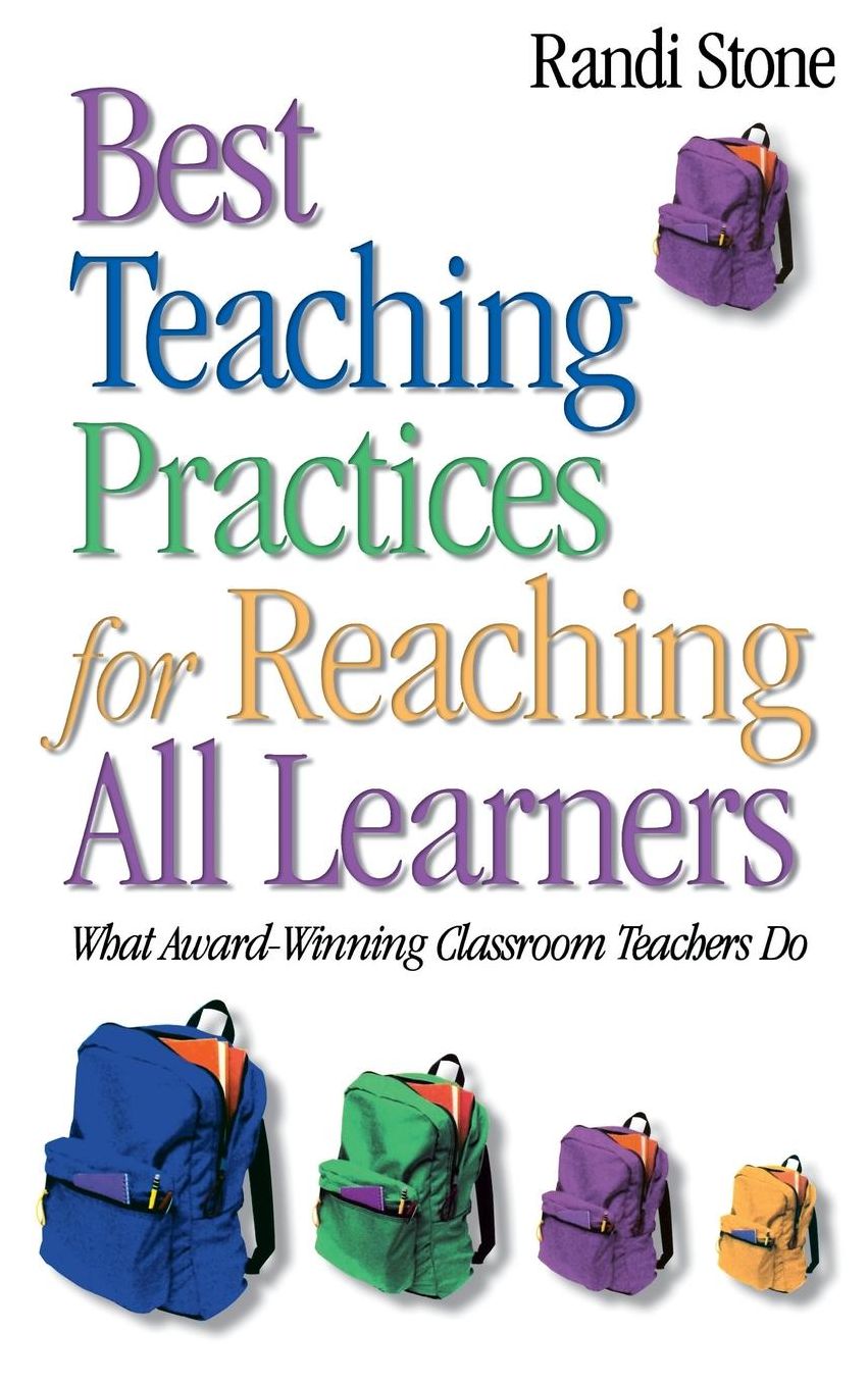 Best Teaching Practices for Reaching All Learners: What Award-Winning Classroom Teachers Do