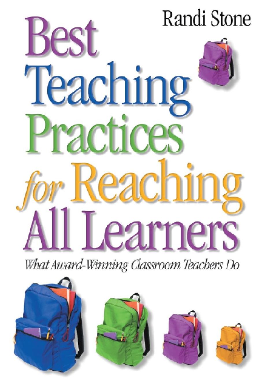 Best Teaching Practices for Reaching All Learners: What Award-Winning Classroom Teachers Do