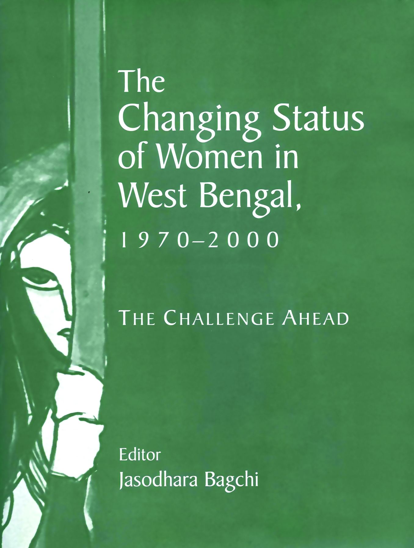 The Changing Status of Women in West Bengal, 1970-2000: The Challenge Ahead