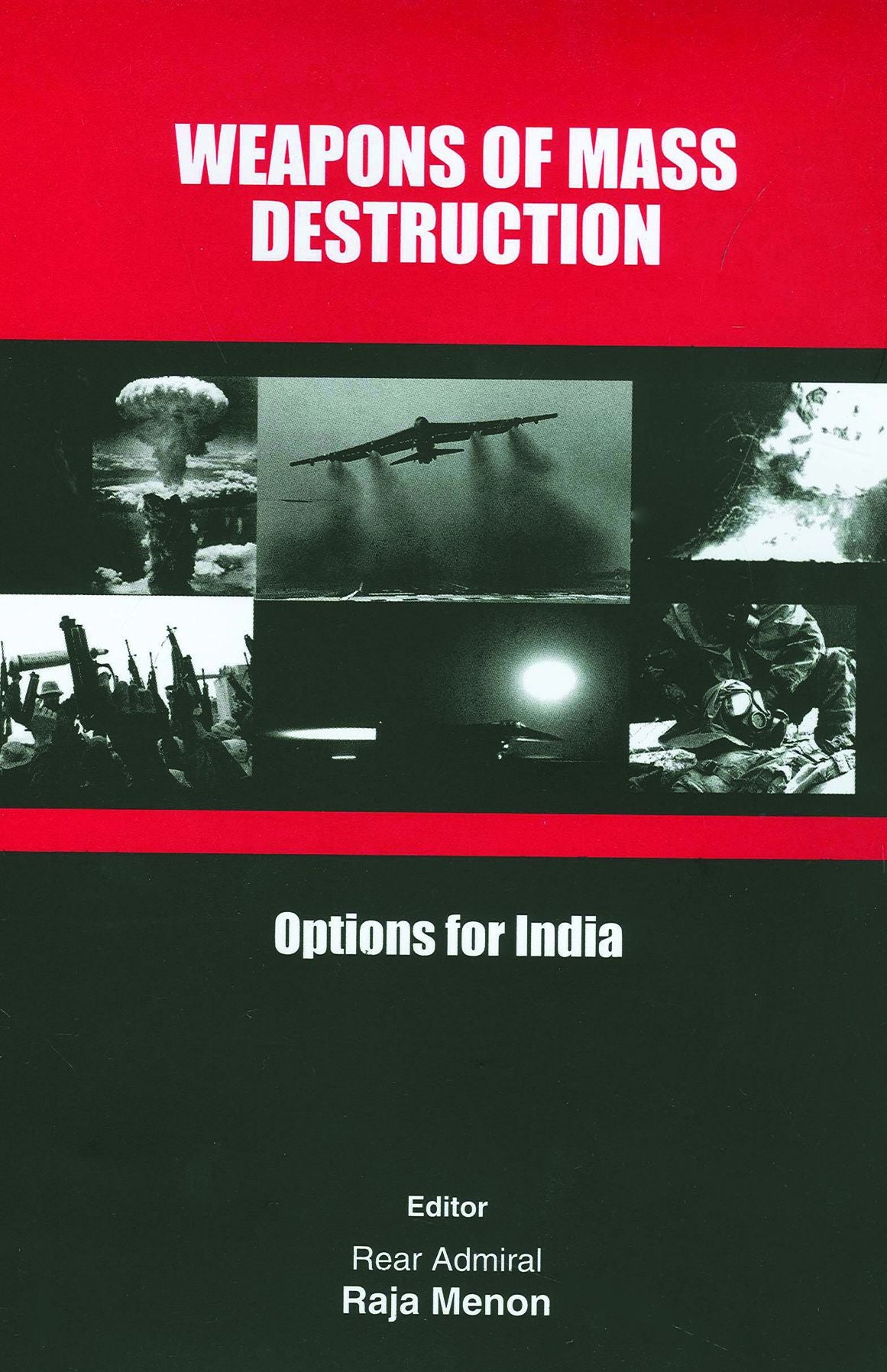 Weapons of Mass Destruction: Options for India
