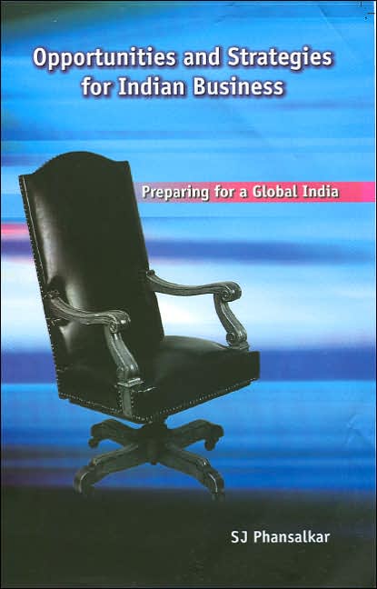 Opportunities and Strategies for Indian Business: Preparing for a Global India