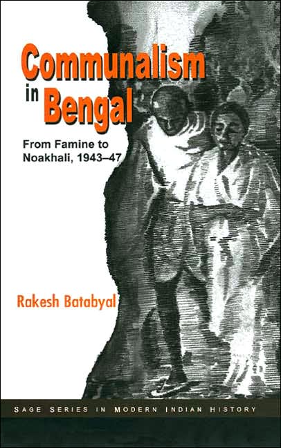 Communalism in Bengal: From Famine To Noakhali, 1943-47