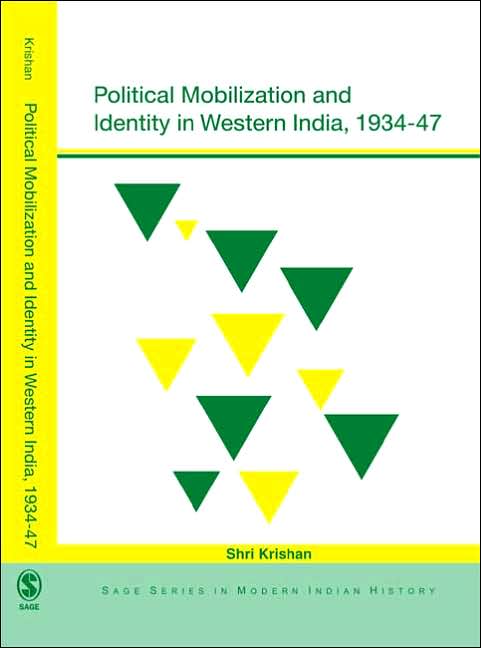 Political Mobilization and Identity in Western India, 1934-47