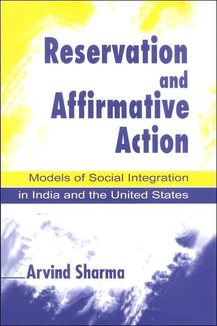 Reservation and Affirmative Action: Models of Social Integration in India and the United States