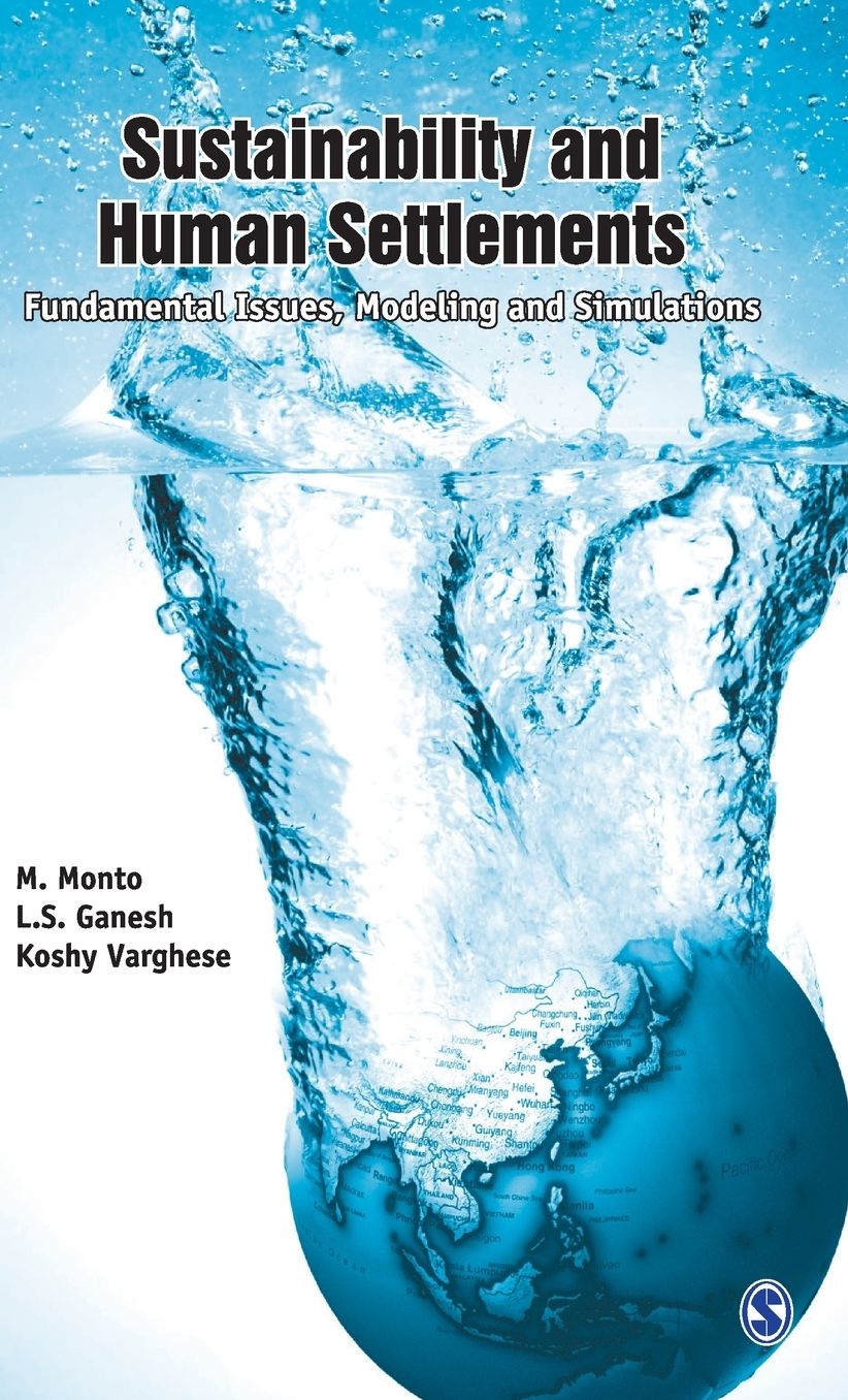 Sustainability and Human Settlements: Fundamental Issues, Modeling and Simulations