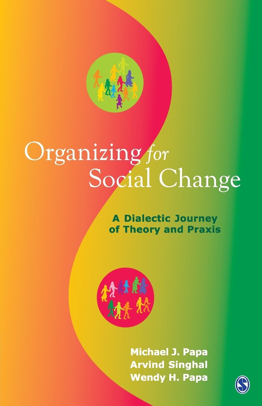 Organizing for Social Change: A Dialectic Journey of Theory and Praxis