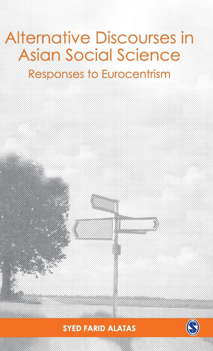 Alternative Discourses in Asian Social Science: Responses to Eurocentrism