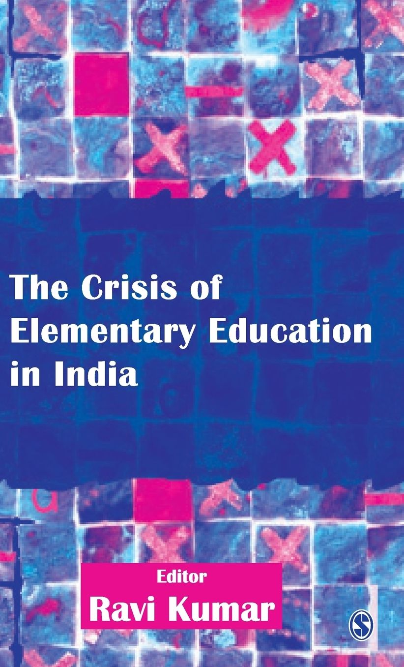 The Crisis of Elementary Education in India