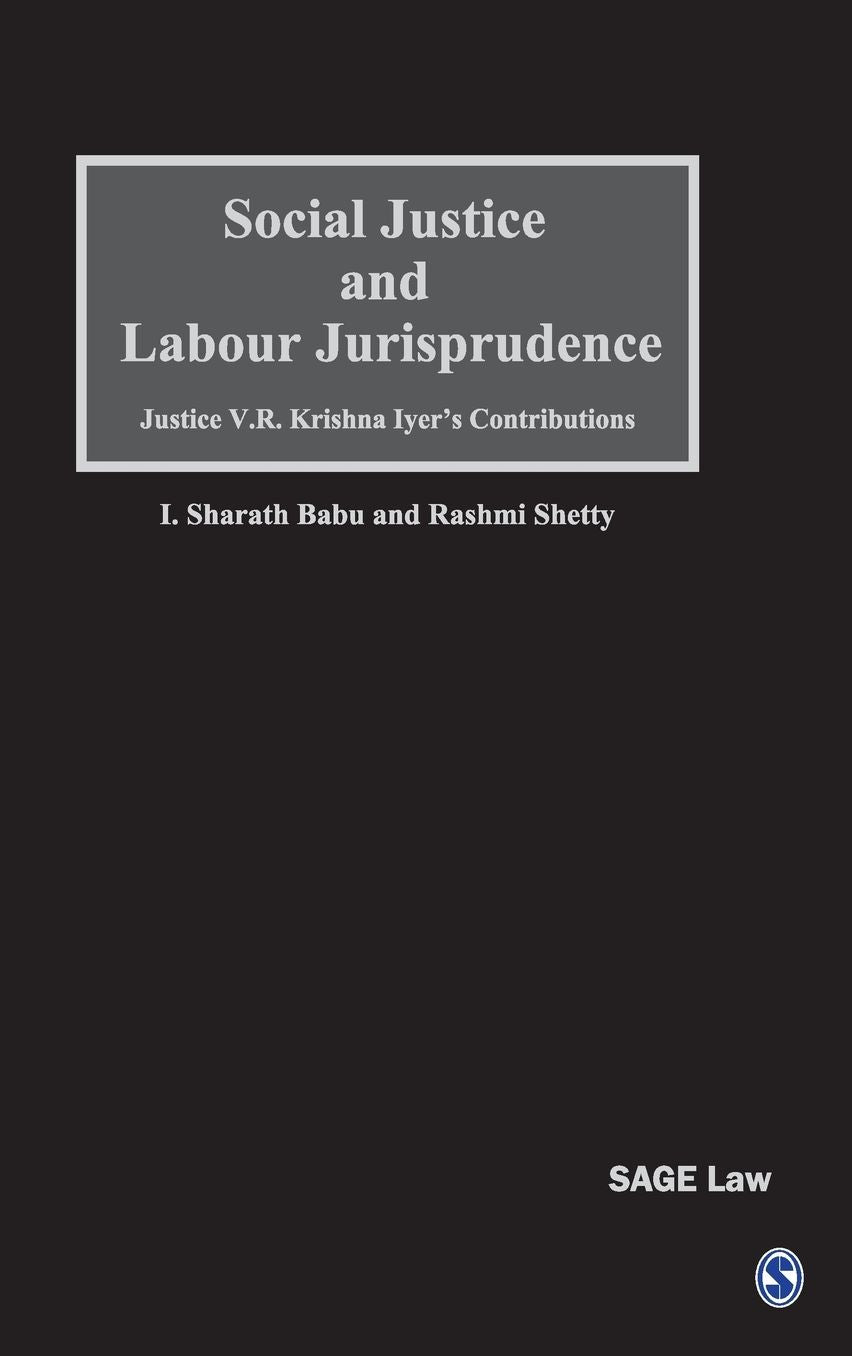 Social Justice and Labour Jurisprudence: Justice V.R. Krishna Iyer's Contributions