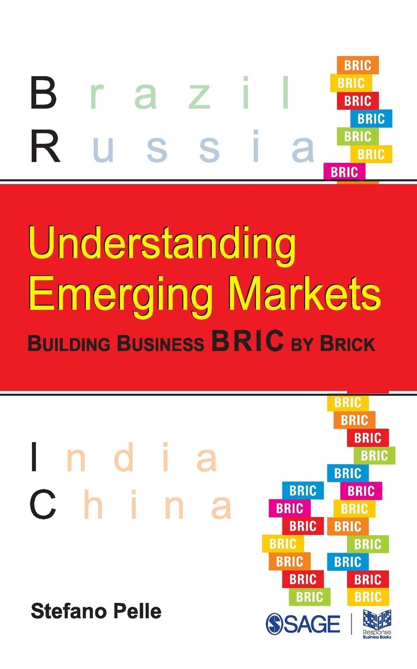 Understanding Emerging Markets: Building Business BRIC by Brick