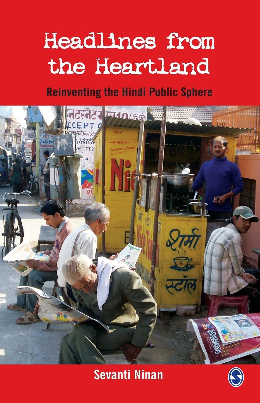 Headlines from the Heartland: Reinventing the Hindi Public Sphere