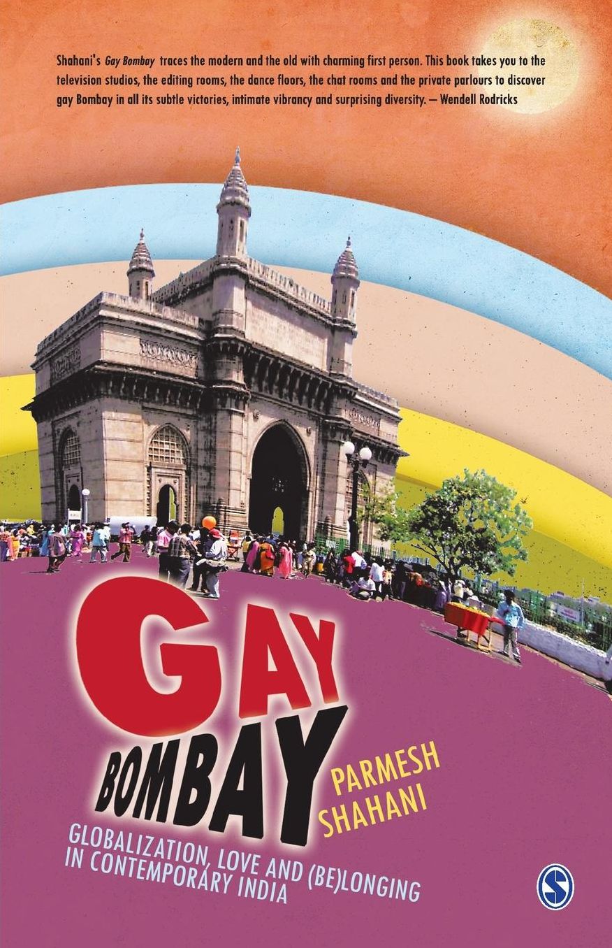 Gay Bombay: Globalization, Love and (Be)longing in Contemporary India