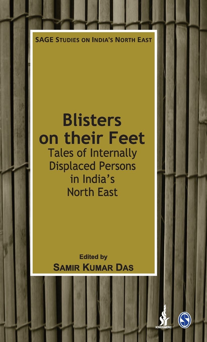Blisters on Their Feet: Tales of Internally Displaced Persons in India's North East