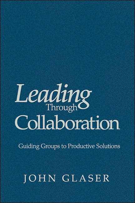 Leading Through Collaboration: Guiding Groups to Productive Solutions