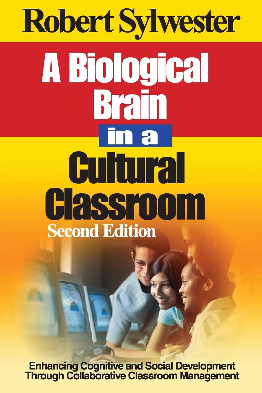 Biological Brain in a Cultural Classroom: Enhancing Cognitive and Social Development through Collaborative Classroom Management