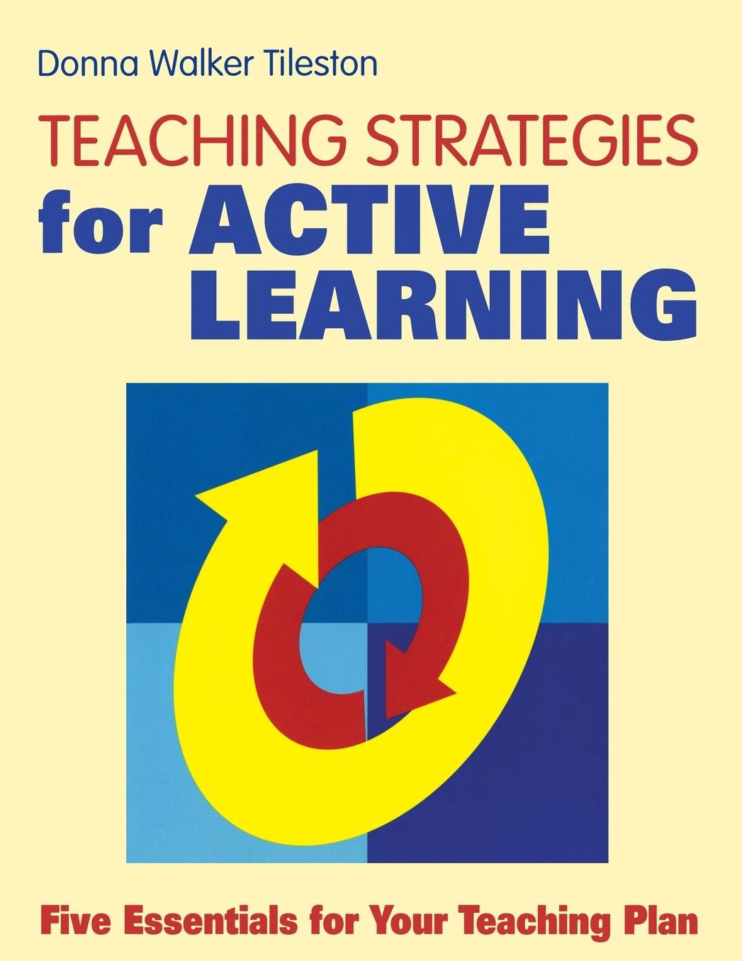 Teaching Strategies for Active Learning: Five Essentials for Your Teaching Plan
