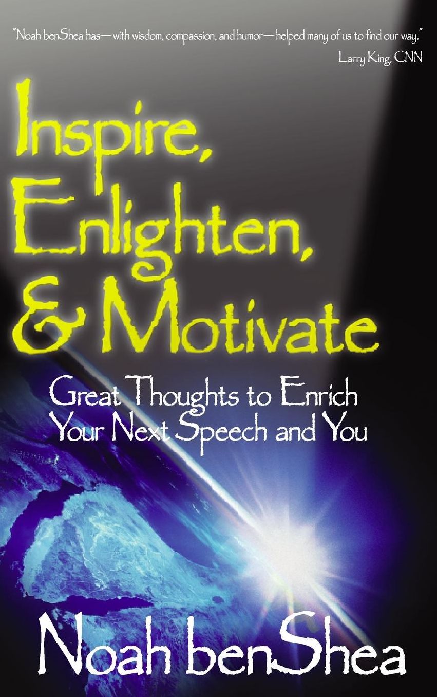 Inspire, Enlighten, & Motivate: Great Thoughts to Enrich Your Next Speech and You