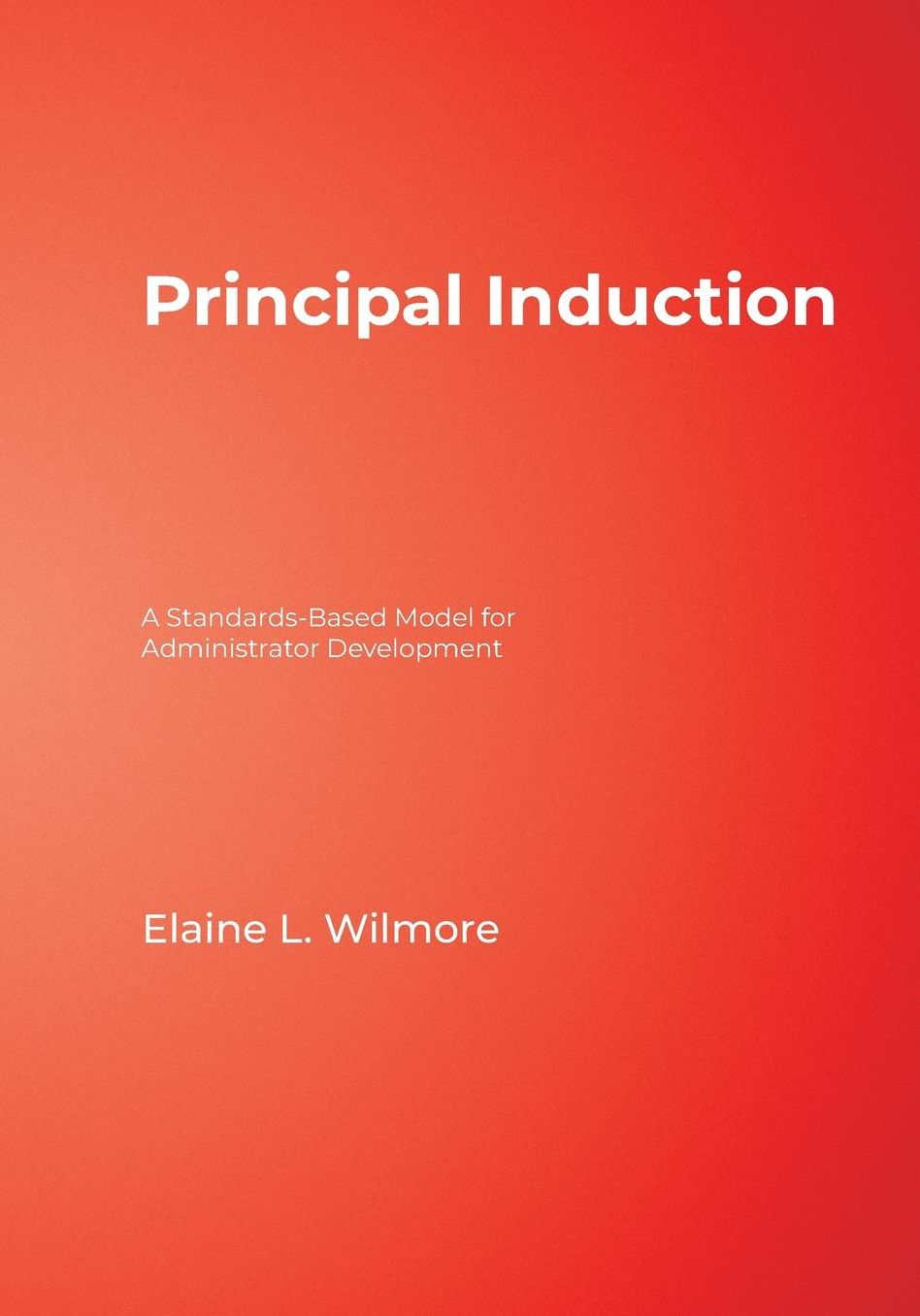 Principal Induction: A Standards-Based Model for Administrator Development