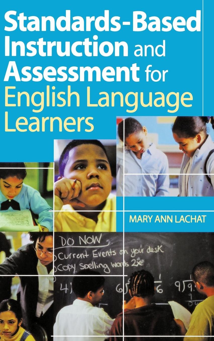 Standards-Based Instruction and Assessment for English Language Learners
