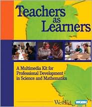 Teachers as Learners: A Multimedia Kit for Professional Development in Science and Mathematics