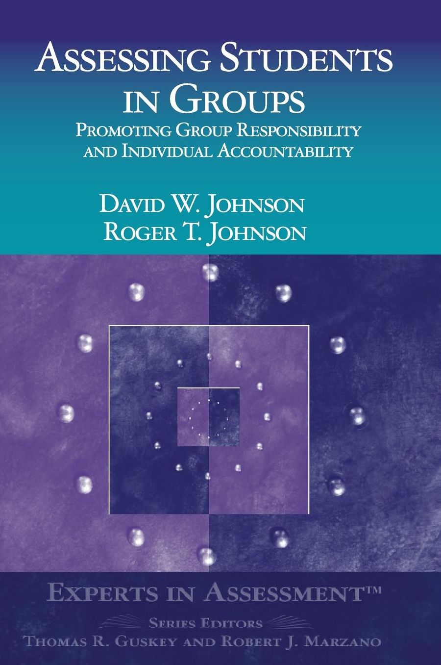 Assessing Students in Groups: Promoting Group Responsibility and Individual Accountability