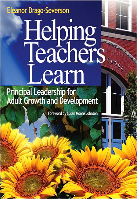 Helping Teachers Learn: Principal Leadership for Adult Growth and Development