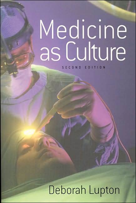 Medicine as Culture: Illness, Disease and the Body in Western Societies