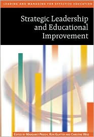 Strategic Leadership and Educational Improvement (Leading and Managing for Effective Education Series)